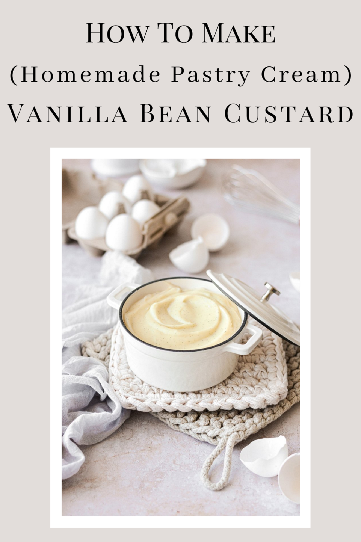 A graphic for how to make vanilla bean custard.