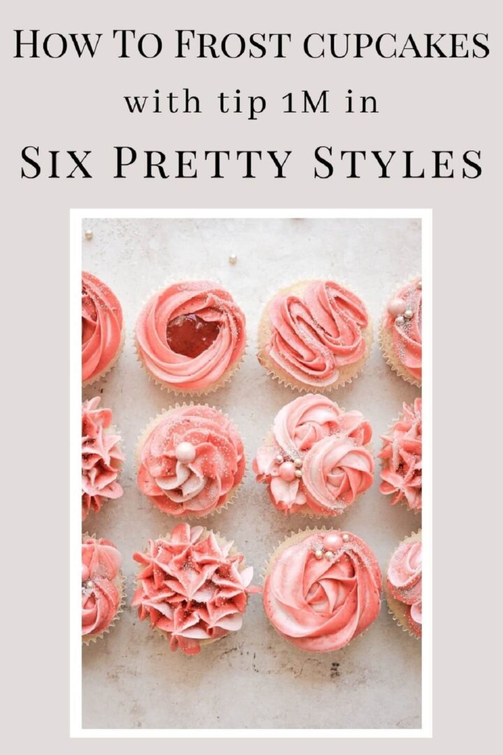 A graphic for how to frost cupcakes with tip 1M in six pretty styles.